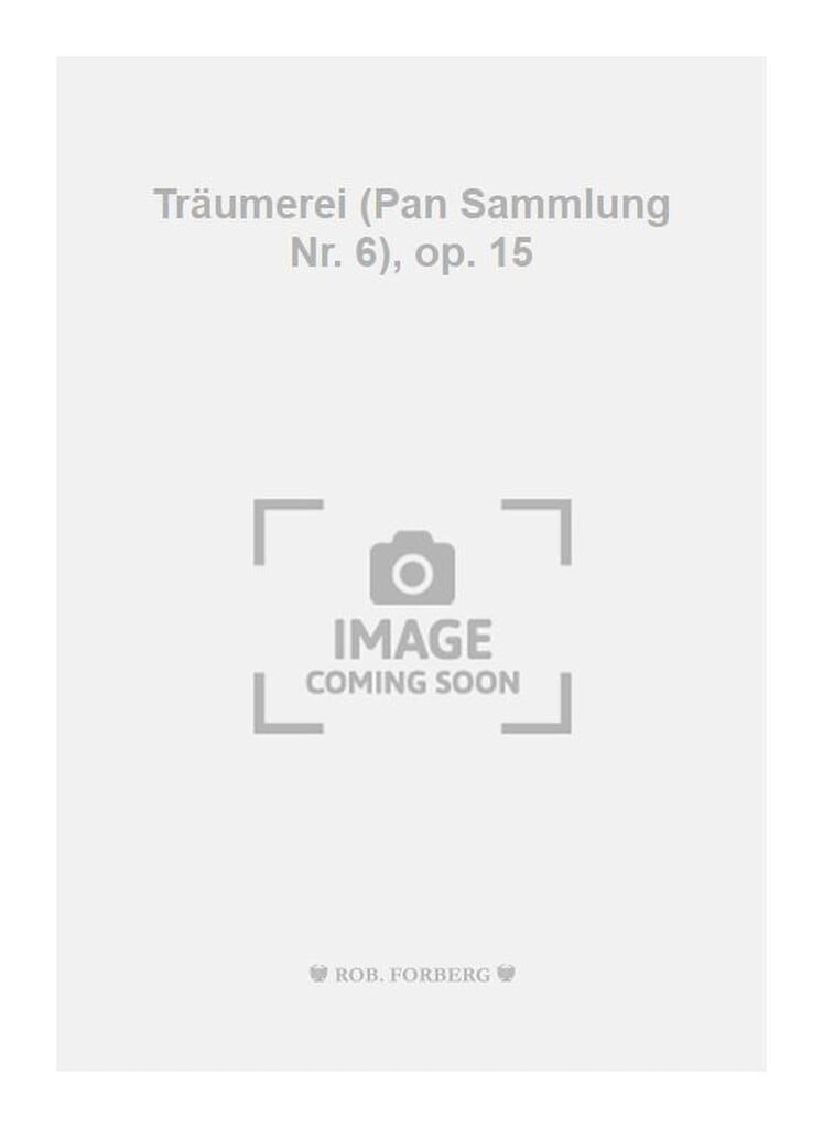 Träumerei (Pan Sammlung Nr. 6), op. 15